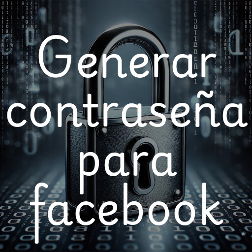 Generar contraseña segura para Facebook